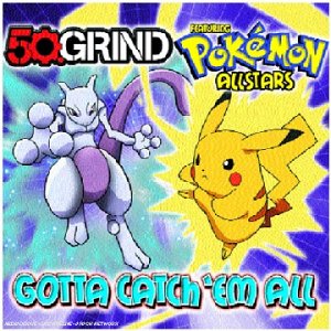 50 Grind et Pokemon Allstars : Gotta Catch 'Em All (CD audio)