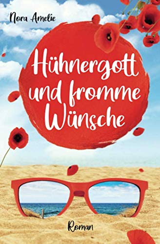Roman de Nora Amelie: Hühnergott und fromme Wünsche (Tapa blanda, 353 páginas)