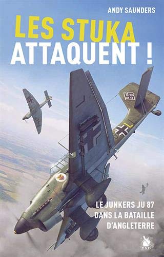Ataque de los Stuka ! Junkers JU 87 en la Batalla de Inglaterra