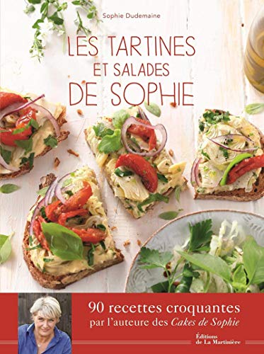 Tartinas y ensaladas de Sophie: 90 recetas crujientes