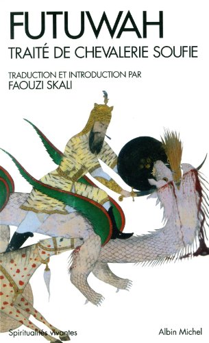 Tratado de caballería sufí Futuwah - Faouzi Skali