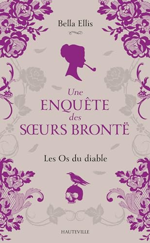 Bella Ellis - Los huesos del diablo (Vol. 2) por las hermanas Brontë