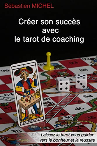 Crea tu éxito con el tarot de coaching: la metodología de Sebastián Michel, volumen 3