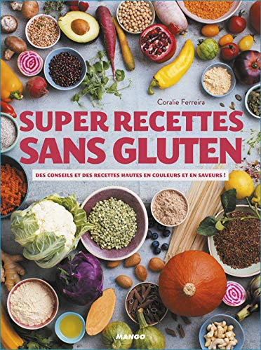 Recetas Super Sin Gluten: Una Guía con Sabores y Colores Vibrantes