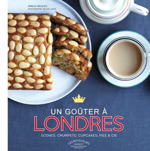 London Treats: Scones, Cookies, Cupcakes, Pies, and More