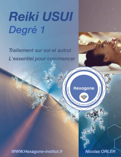 Manual Reiki Usui: Nivel 1 para el tratamiento personal y de otros