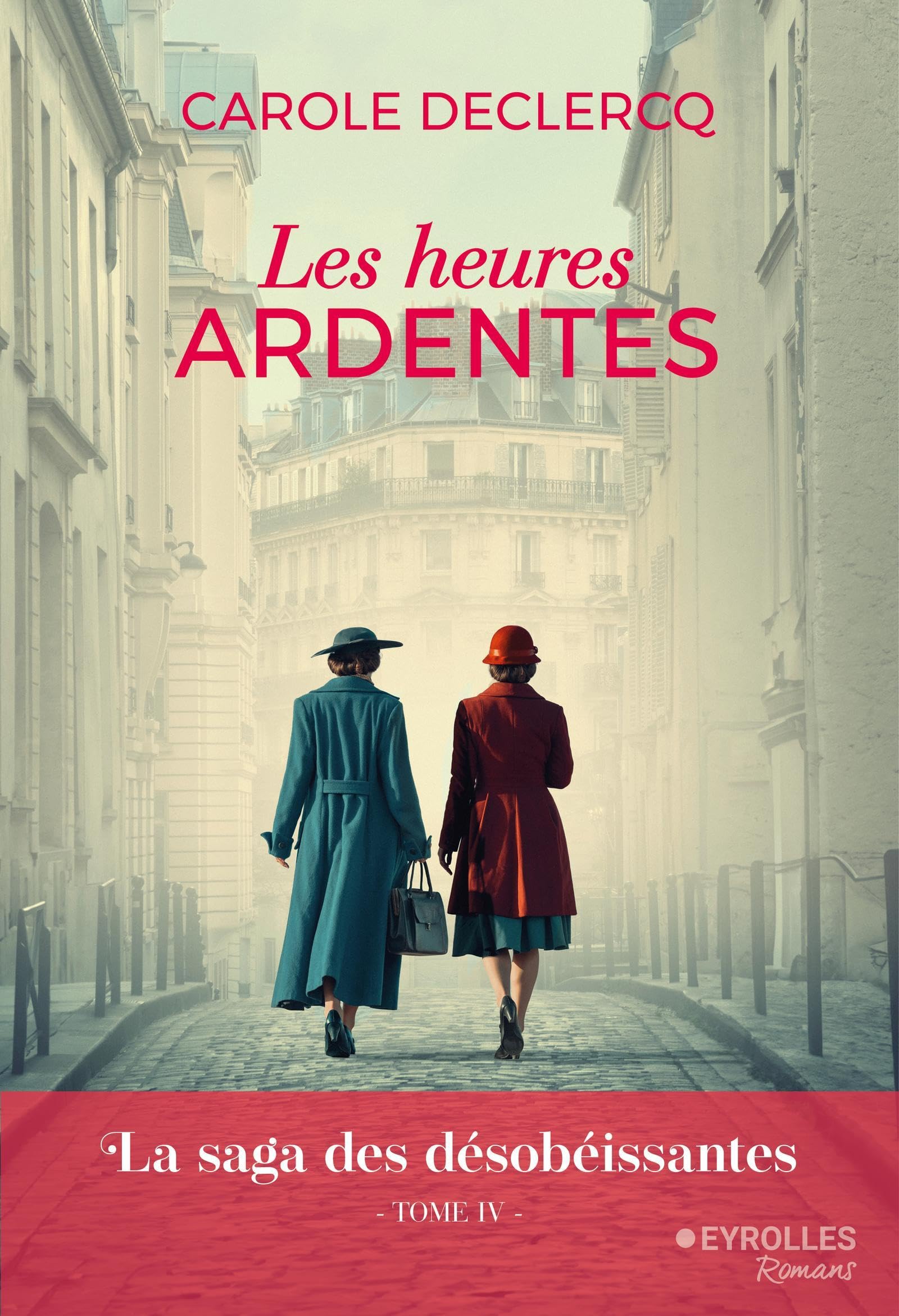 Carole Declercq - Las Horas Ardiente (La Saga de las Desobedientes, Vol. 4)