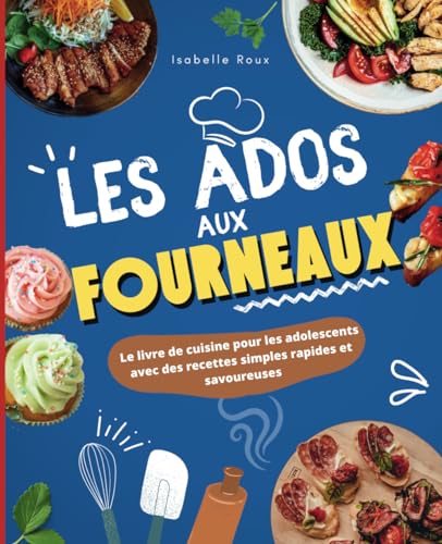 ¡Adolescentes en la cocina! El gran libro de recetas para jóvenes