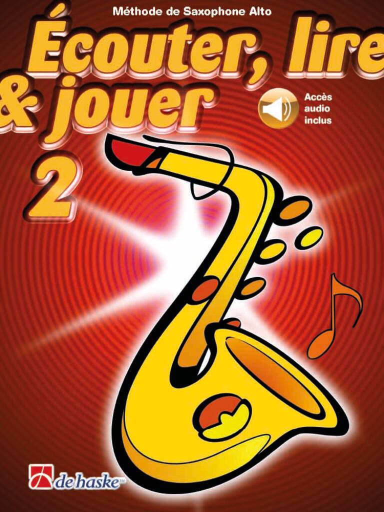 Méthode d'apprentissage du saxophone alto De Haske : Écouter, Lire et Jouer